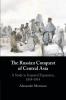 The Russian Conquest of Central Asia