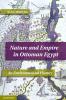 Nature and Empire in Ottoman Egypt
