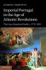 Imperial Portugal in the Age of Atlantic Revolutions
