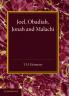Joel Obadiah Jonah and Malachi