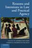 Reasons and Intentions in Law and Practical Agency