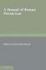 A Manual of Roman Private Law