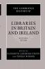 The Cambridge History of Libraries in Britain and Ireland