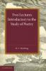 Two Lectures Introductory to the Study of Poetry