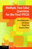 Multiple True False Questions for the Final FFICM