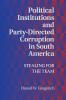 Political Institutions and Party-Directed Corruption in South America