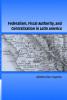 Federalism Fiscal Authority and Centralization in Latin America