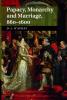 Papacy Monarchy and Marriage 860-1600