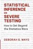 Statistical Inference as Severe Testing