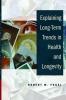 Explaining Long-Term Trends in Health and Longevity