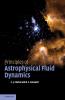 Principles of Astrophysical Fluid Dynamics