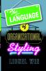 The Language of Organizational Styling