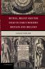 Ritual Belief and the Dead in Early Modern Britain and Ireland