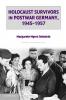 Holocaust Survivors in Postwar Germany 1945 1957