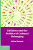 Children and the Politics of Cultural Belonging