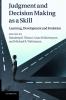 Judgment and Decision Making as a Skill