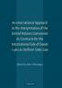 An  International Approach to the Interpretation of the United Nations Convention on Contracts for the International Sale of Goods (1980) as Uniform S