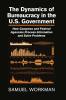 The Dynamics of Bureaucracy in the U.S. Government