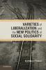 Varieties of Liberalization and the New Politics of Social             Solidarity