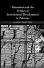 Islamabad and the Politics of International Development in Pakistan