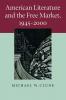 American Literature and the Free Market             1945-2000