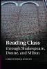 Reading Class through Shakespeare Donne and Milton