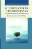 Mindfulness in Organizations