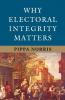 Why Electoral Integrity Matters