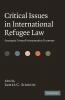 Critical Issues in International Refugee Law