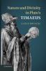 Nature and Divinity in Plato's Timaeus