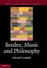Boulez Music and Philosophy