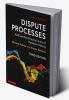 Dispute Processes