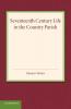 Seventeenth Century Life in the Country Parish