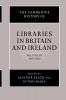 The Cambridge History of Libraries in Britain and Ireland