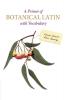 A Primer of Botanical Latin with Vocabulary