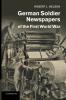 German Soldier Newspapers of the First World             War