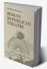 Roman Republican Theatre