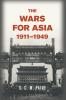 The Wars for Asia 1911 1949