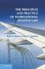 The Principles and Practice of International Aviation Law