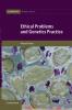 Ethical Problems and Genetics Practice