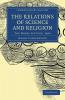 The Relations of Science and Religion