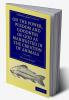 On the Power Wisdom and Goodness of God as Manifested in the Creation of Animals and in Their History Habits and Instincts