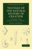 Vestiges of the Natural History of Creation