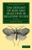 The Descent of Man and Selection in Relation to Sex