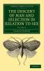The Descent of Man and Selection in Relation to Sex