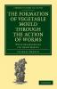 The Formation of Vegetable Mould through the Action of Worms