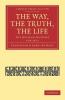The Way the Truth the Life