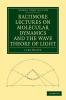 Baltimore Lectures on Molecular Dynamics and the Wave Theory of Light
