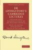 Dr Livingstone's Cambridge Lectures