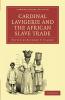 Cardinal Lavigerie and the African Slave Trade